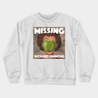 Missing Richard Simmons Crewneck Sweatshirt